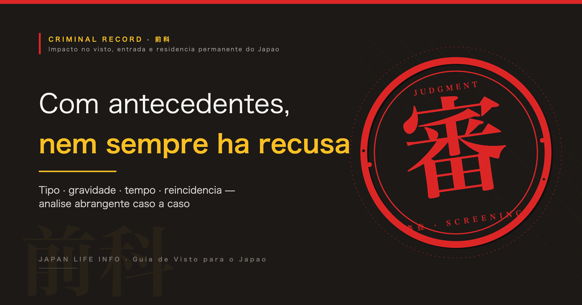 O que acontece se voce tem antecedentes criminais ao pedir visto para o Japao?