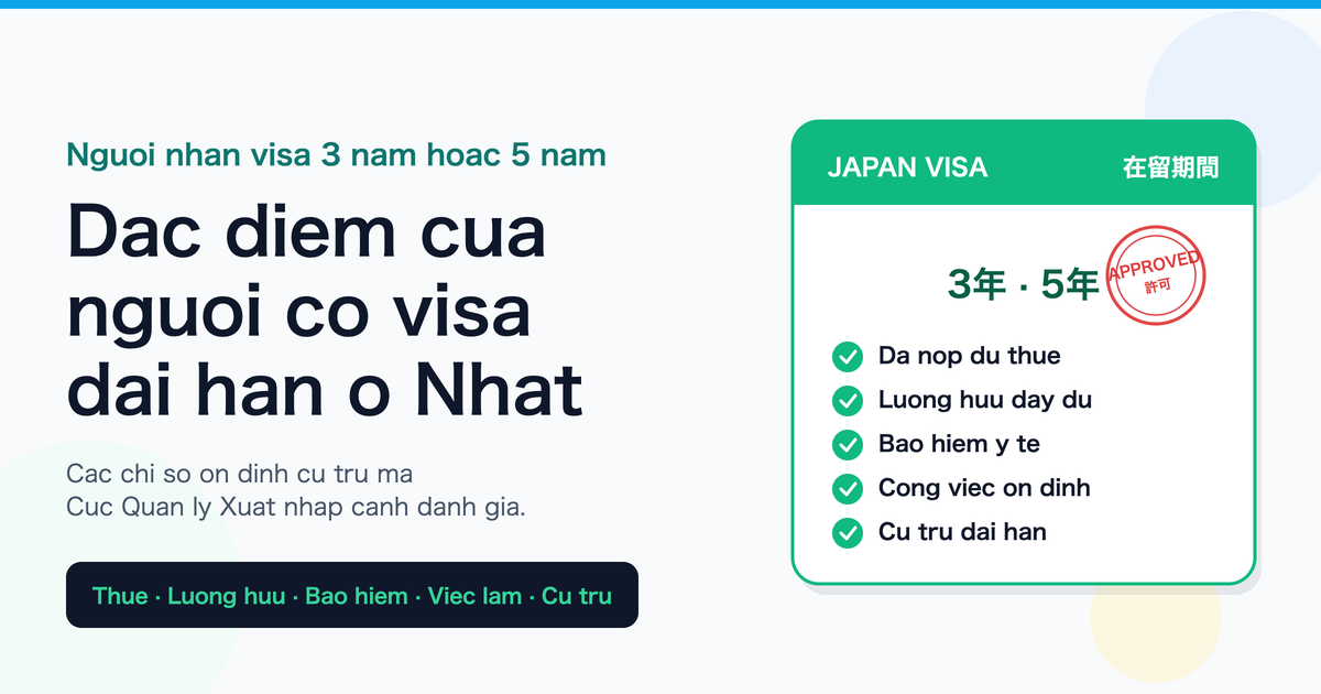 Dac Diem Cua Nhung Nguoi Duoc Cap Thoi Han Luu Tru Dai Tai Nhat Ban