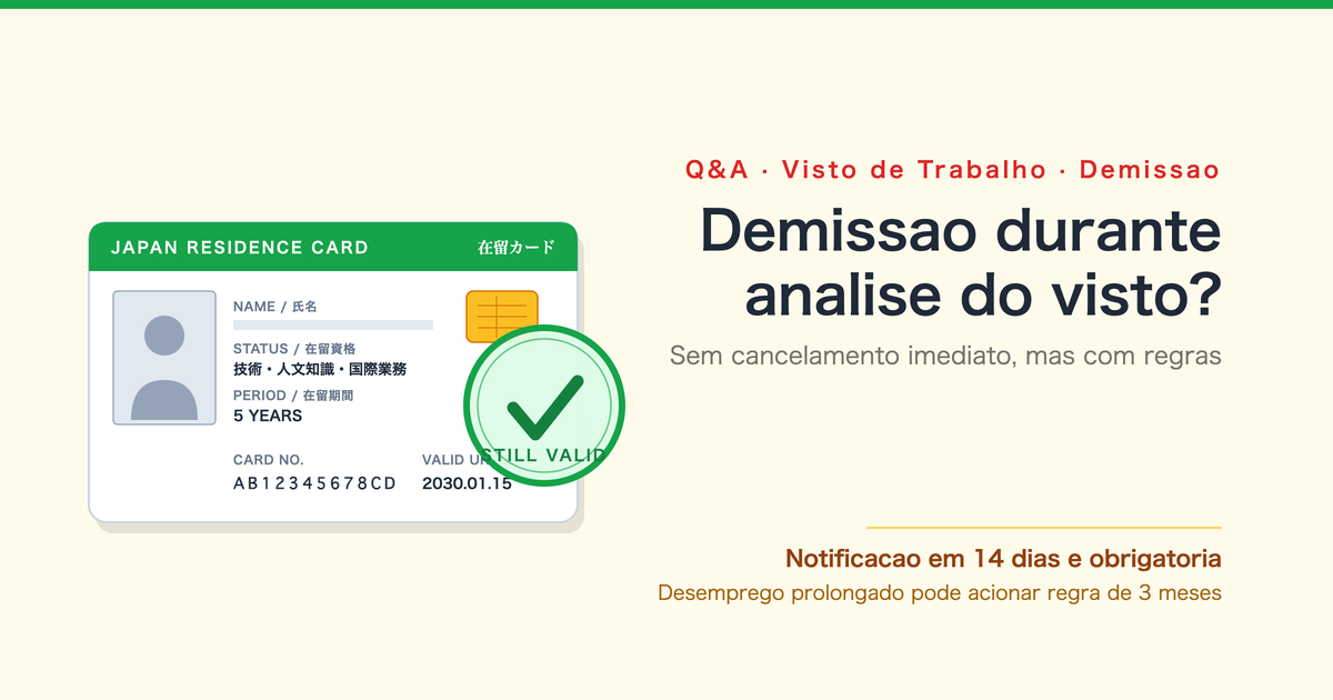O que acontece se voce pedir demissao durante o processo de visto no Japao?