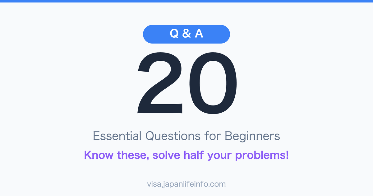 Top 20 Questions Beginners Ask About Japanese Visas and Status of Residence
